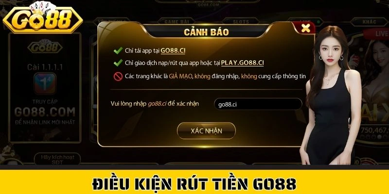 Điều kiện rút tiền Go88