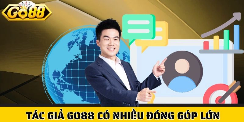 Tác giả Go88 có nhiều đóng góp lớn